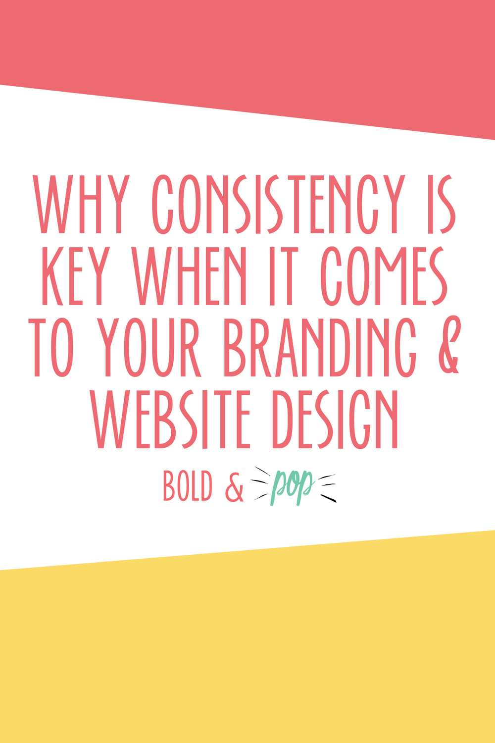 Why Consistency is Key When it Comes to Your Branding and Website Design